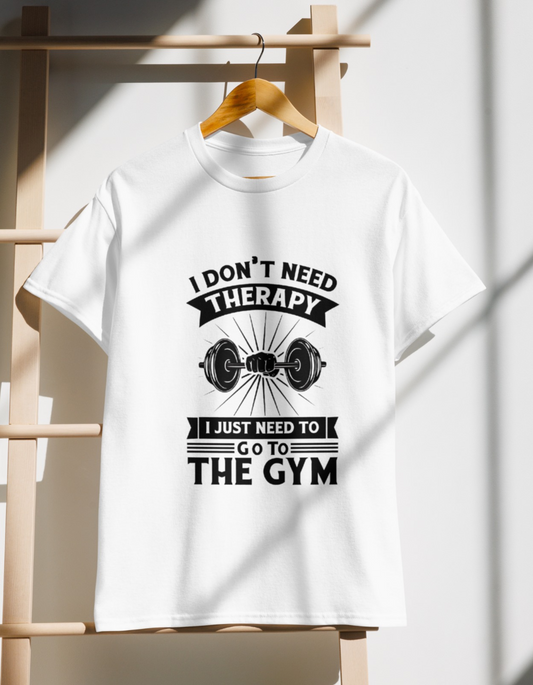 I Don't Need THERAPY, I just need to go to the GYM