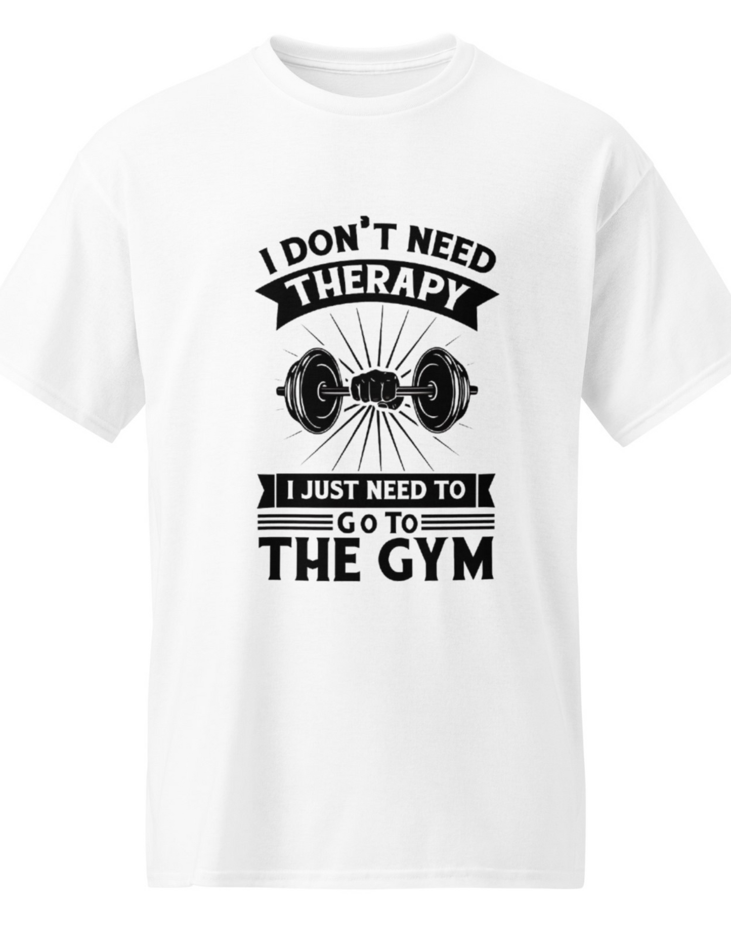 I Don't Need THERAPY, I just need to go to the GYM